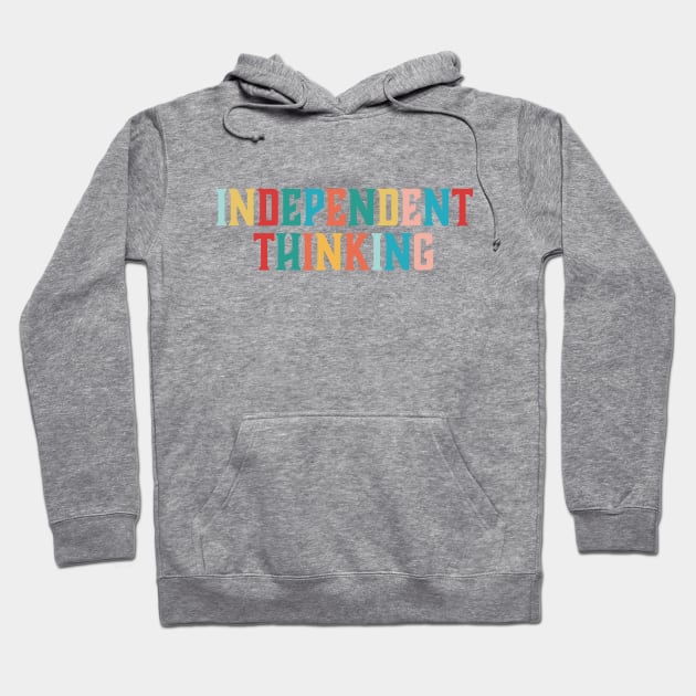 Independent Thinking motivational saying slogan Hoodie by star trek fanart and more